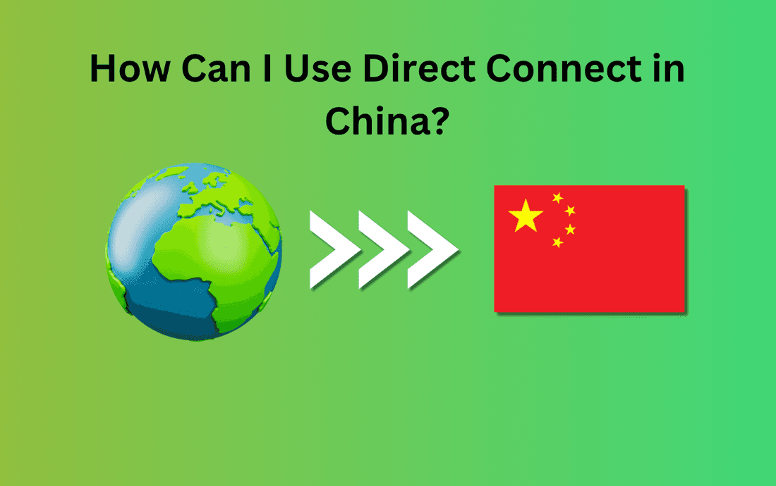 How Can I Use Direct Connect in China?