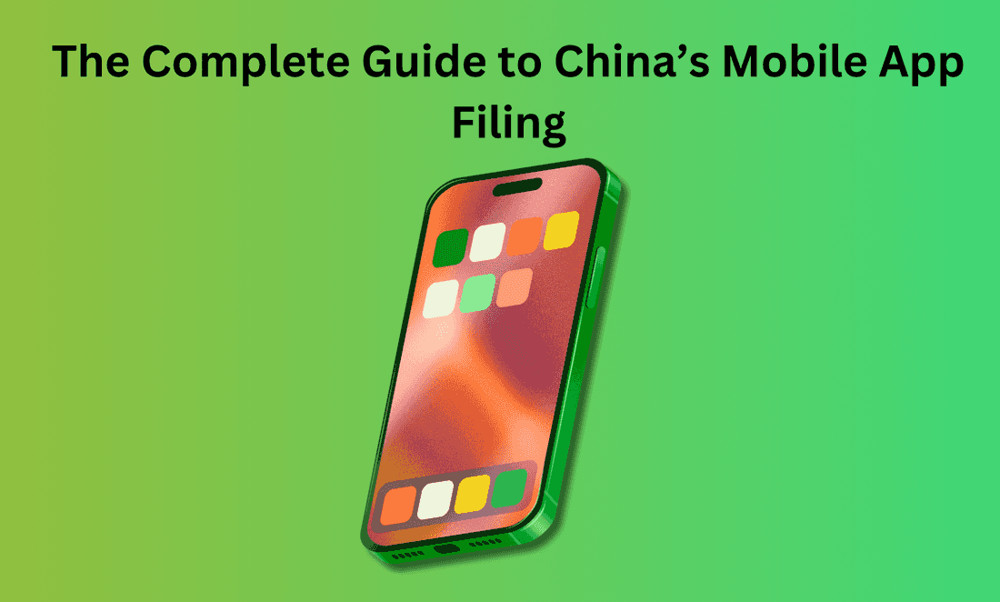 The Complete Guide to China’s Mobile App Filing 