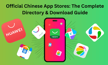 Official Chinese App Stores: Complete Directory & Download Guide